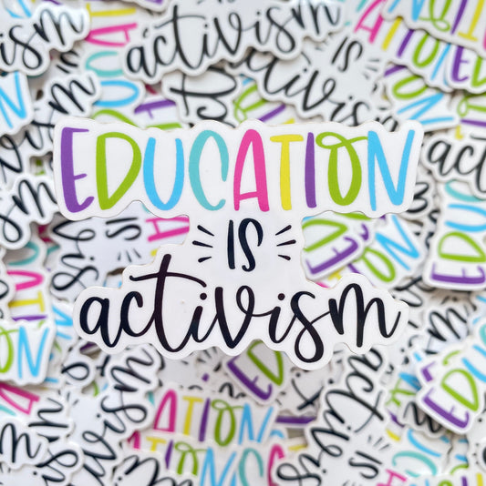 Education is Activism Sticker